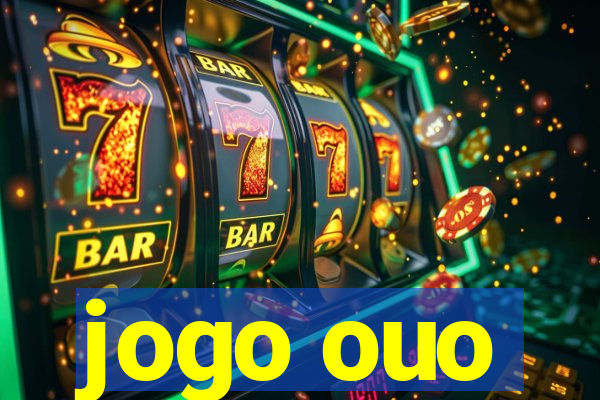 jogo ouo